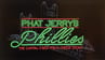 Phat Jerry's Phillies